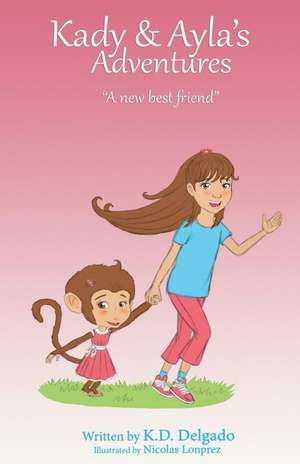 Kady & Ayla's Adventures de K. D. Delgado