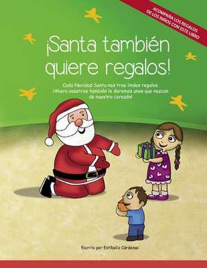 Santa Tambien Quiere Regalos! de Estibaliz Cardenas