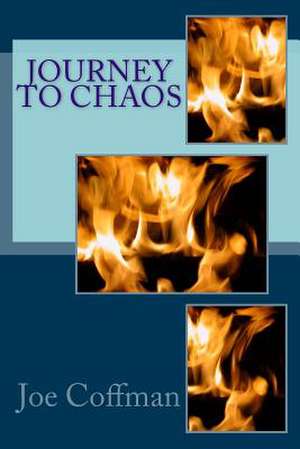 Journey to Chaos de Joe K. Coffman