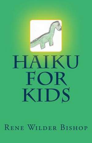 Haiku for Kids de Rene Wilder Bishop