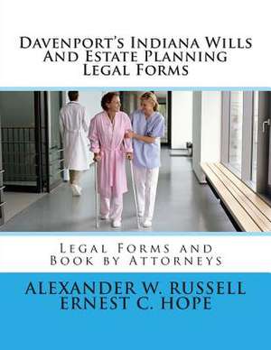 Davenport's Indiana Wills and Estate Planning Legal Forms de Alexander William Russell