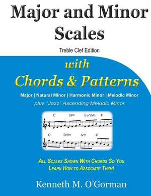 Major and Minor Scales with Chords and Patterns de MR Kenneth M. O'Gorman