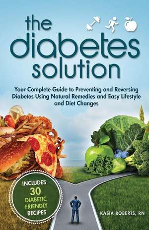 The Diabetes Solution de Kasia Roberts Rn