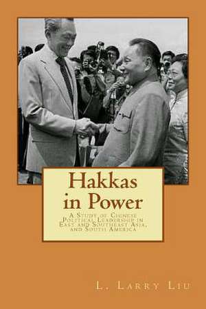 Hakkas in Power de MR L. Larry Liu