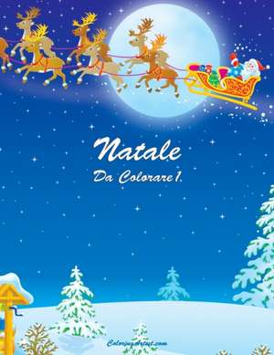 Natale Da Colorare 1 de Nick Snels