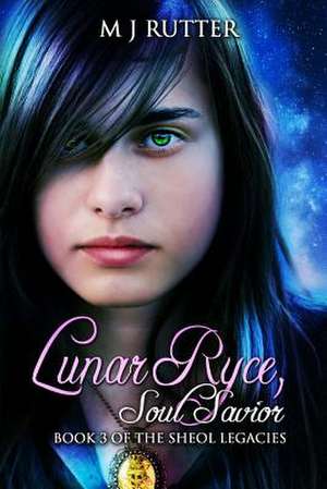 Lunar Ryce, Soul Savior. de M. J. Rutter