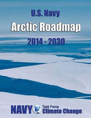 U.S. Navy Arctic Roadmap de U. S. Department of the Navy