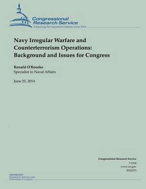 Navy Irregular Warfare and Counterterrorism Operations de O'Rourke