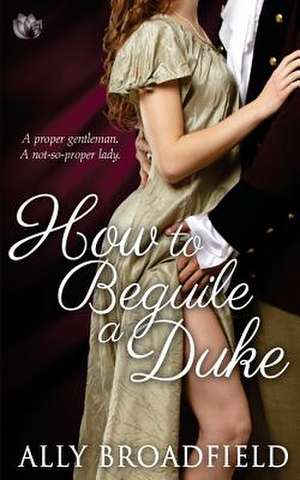 How to Beguile a Duke de Ally Broadfield