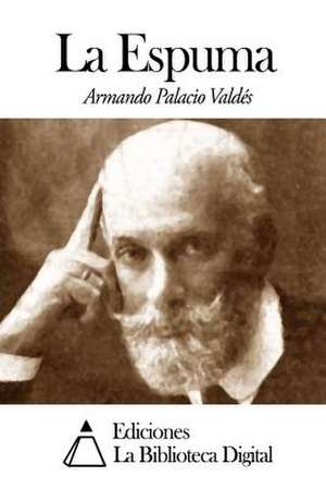 La Espuma de Palacio Valdes, Armando