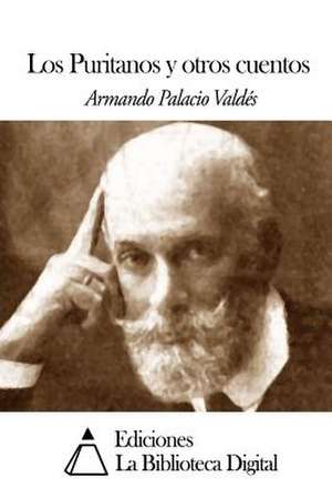 Los Puritanos y Otros Cuentos de Palacio Valdes, Armando