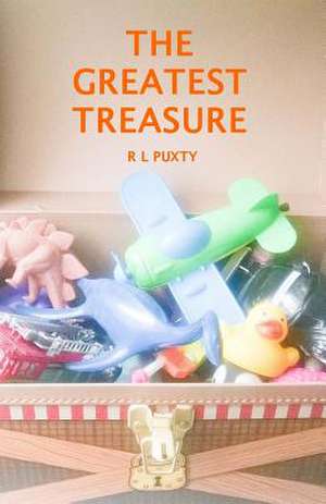 The Greatest Treasure de R. L. Puxty