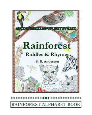 Rainforest Riddles & Rhymes de S. B. Anderson