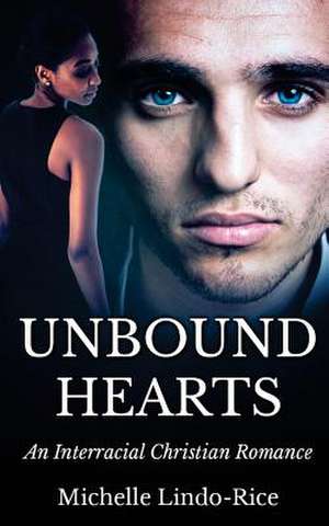 Unbound Hearts de Michelle Lindo-Rice