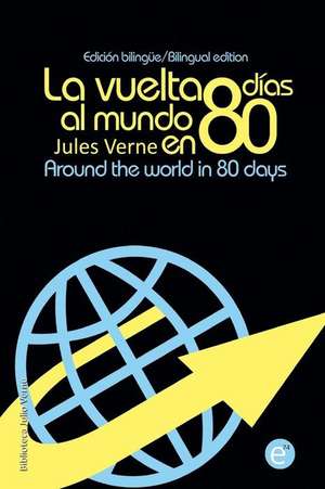 La Vuelta Al Mundo En 80 Dias/Around the World in Eigthy Days de Jules Verne