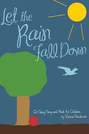 Let the Rain Fall Down de Donna Henderson