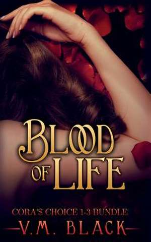 Blood of Life de V. M. Black