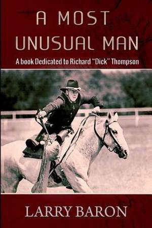 A Most Unusual Man de MR Larry L. Baron