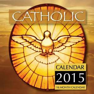 Catholic Calendar 2015 de James Bates