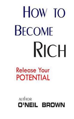 How to Become Rich de O'Neil Brown