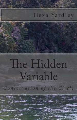 The Hidden Variable de Ilexa Yardley