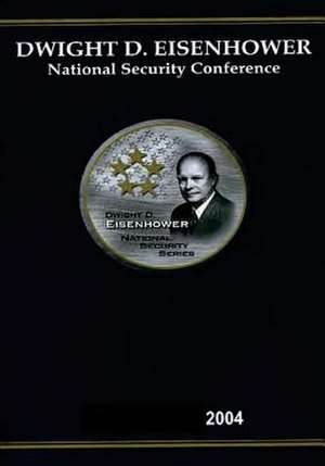 Dwight D. Eisenhower National Security Conference 2004 de U S Army