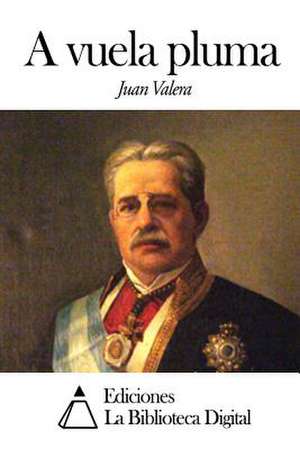 A Vuela Pluma de Juan Valera