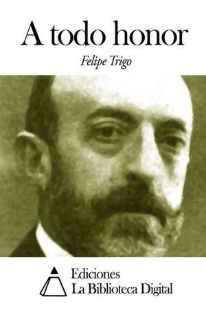 A Todo Honor de Felipe Trigo