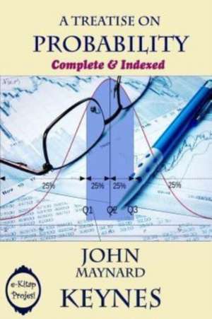 A Treatise on Probability de John Maynard Keynes