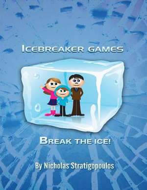 Icebreaker Games de Nicholas Stratigopoulos