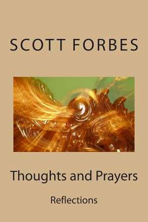 Thoughts and Prayers de Scott McLay Forbes
