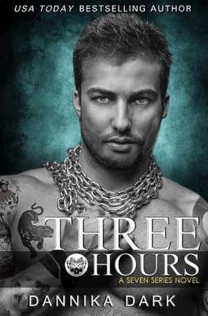 Three Hours (Seven Series Book 5) de Dannika Dark