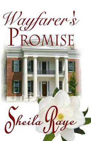 Wayfarer's Promise de Sheila Raye