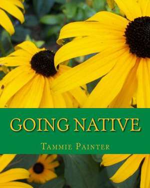 Going Native de Tammie Painter