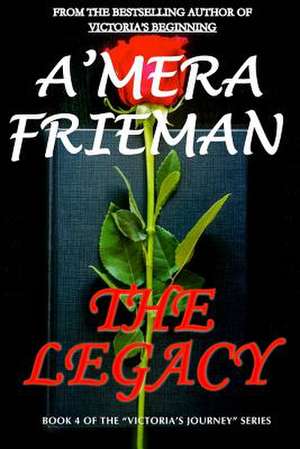 The Legacy de A'Mera Frieman