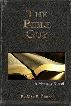 The Bible Guy de Max E. Carlson