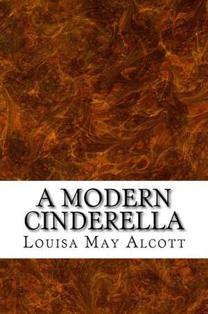 A Modern Cinderella de Louisa May Alcott