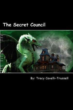 The Secret Council de Tracy Cavelli-Trussell