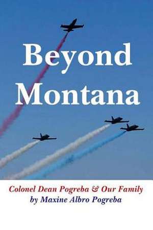 Beyond Montana de Maxine Albro Pogreba