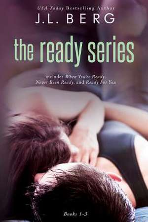 The Ready Series Box Set (Books 1-3) de J. L. Berg