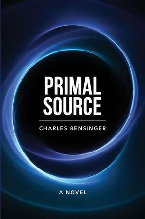 Primal Source de Charles Bensinger