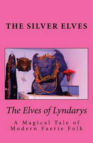 The Elves of Lyndarys de The Silver Elves