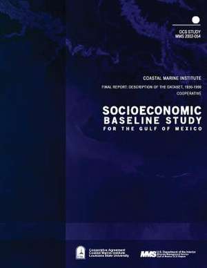 Socioeconomic Baseline Study for the Gulf of Mexico, Final Report de U. S. Department of the Interior Mineral