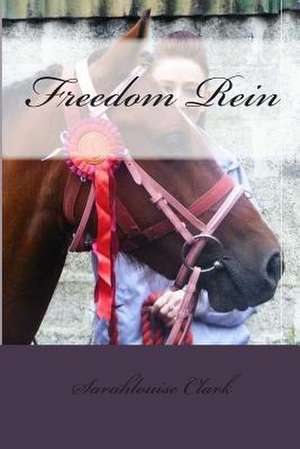 Freedom Rein de Sarahlouise Clark