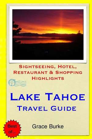 Lake Tahoe Travel Guide de Grace Burke