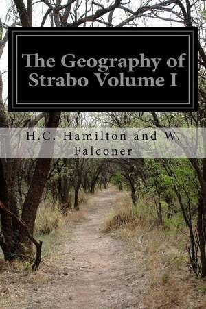 The Geography of Strabo Volume I de H. C. Hamilton and W. Falconer