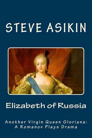 Elizabeth of Russia de Steve Asikin