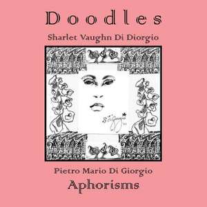 Doodles & Aphorisms de Sharlet Vaughn Digiorgio