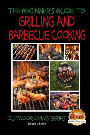 A Beginner's Guide to Grilling and Barbecue Cooking de John Davidson