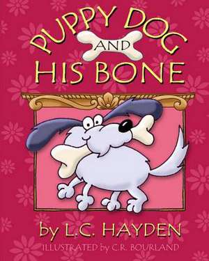 Puppy Dog and His Bone de L. C. Hayden